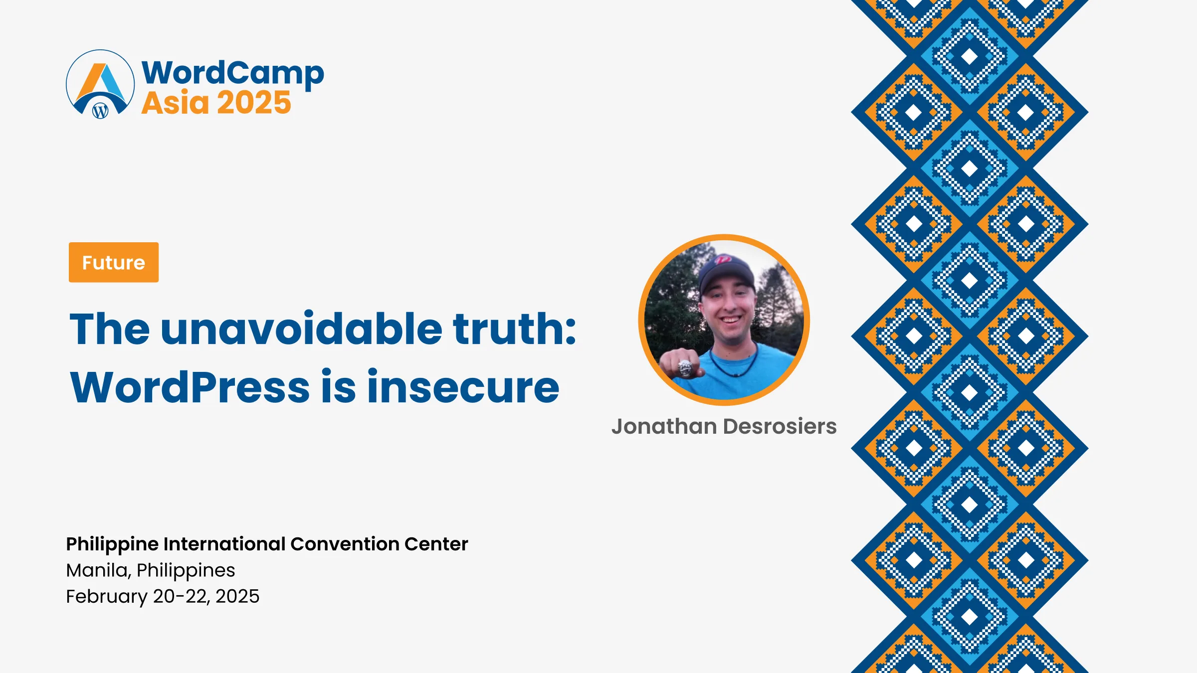 A poster image for a WordCamp Asia 2025 speaking session. The session is in the "Future" track and is titled "The unavoidable truth: WordPress is insecure" by Jonathan Desrosiers. The event details are in the bottom left.